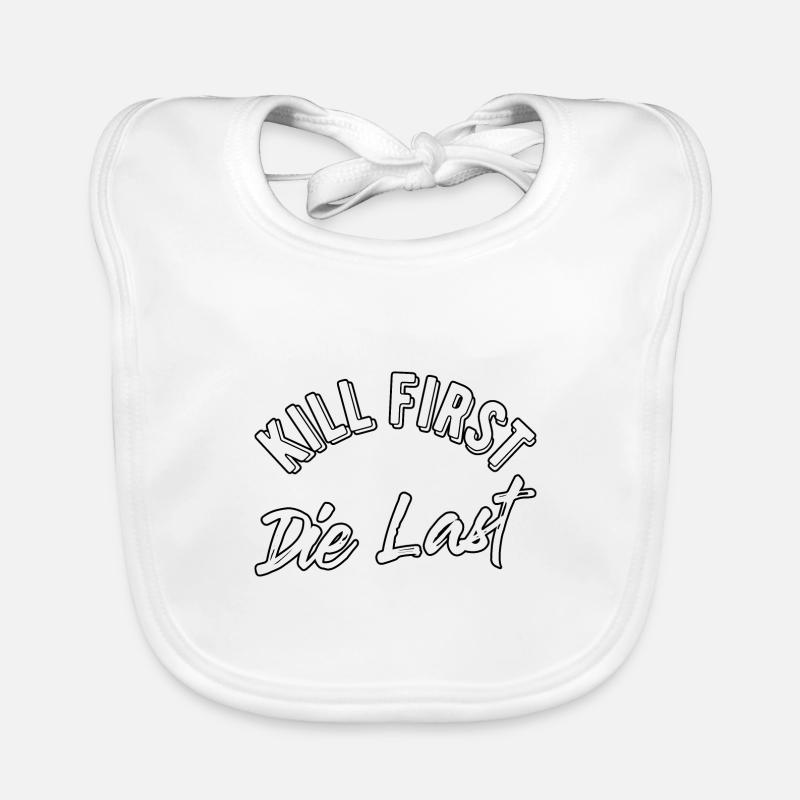 Kill first die last Baby Bio-Lätzchen