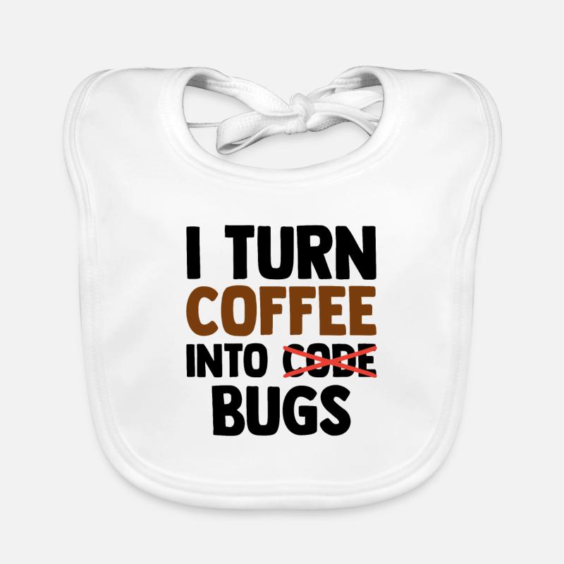 I Turn Coffee Into Bugs Coding Programming Softwar Baby Bio-Lätzchen