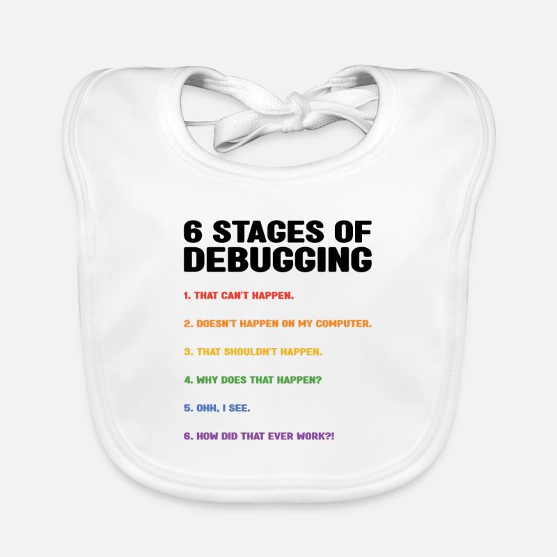 6 Stages Of Debugging Coder Programmer Software De Baby Bio-Lätzchen