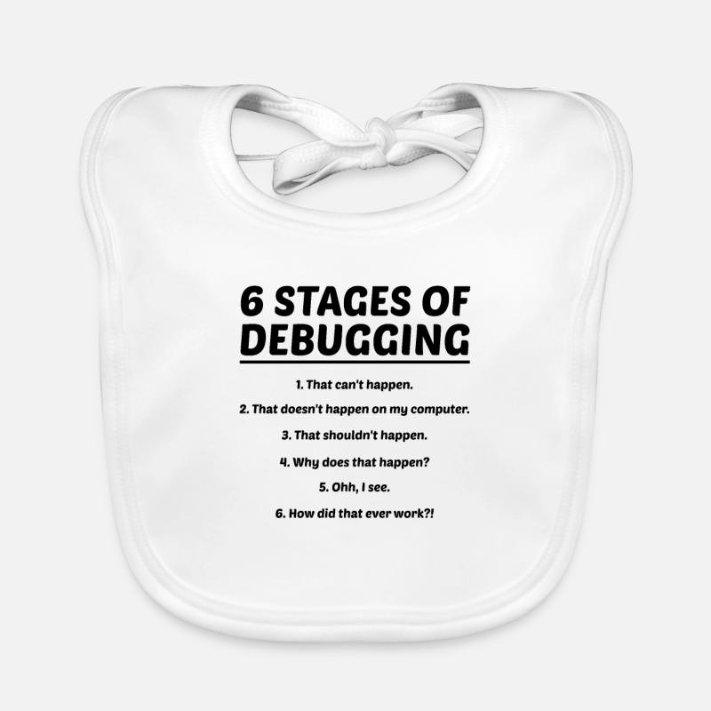 6 Stages Of Debugging Coder Programmer Software De Baby Bio-Lätzchen