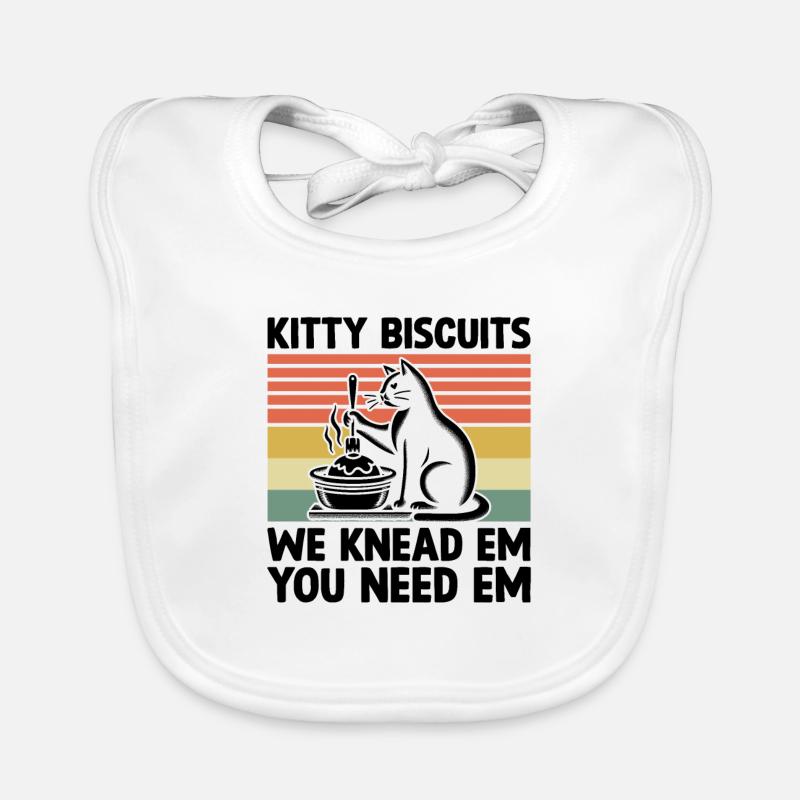 Kitty Biscuits Nous les pétrissons Vous avez besoin d’eux Cuisson Cuire Bavoir bio Bébé