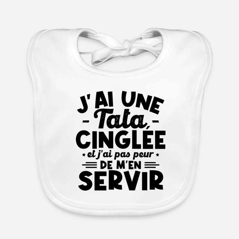 J ai une tata cinglée Bavoir bio Bébé