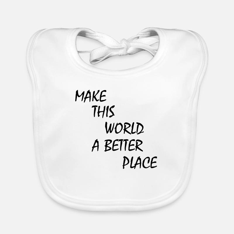 make this world a better place Organic Baby Bibs