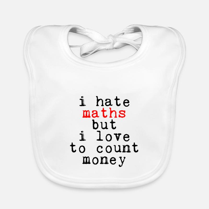 Je déteste les maths mais j’aime compter l’argent Bavoir bio Bébé