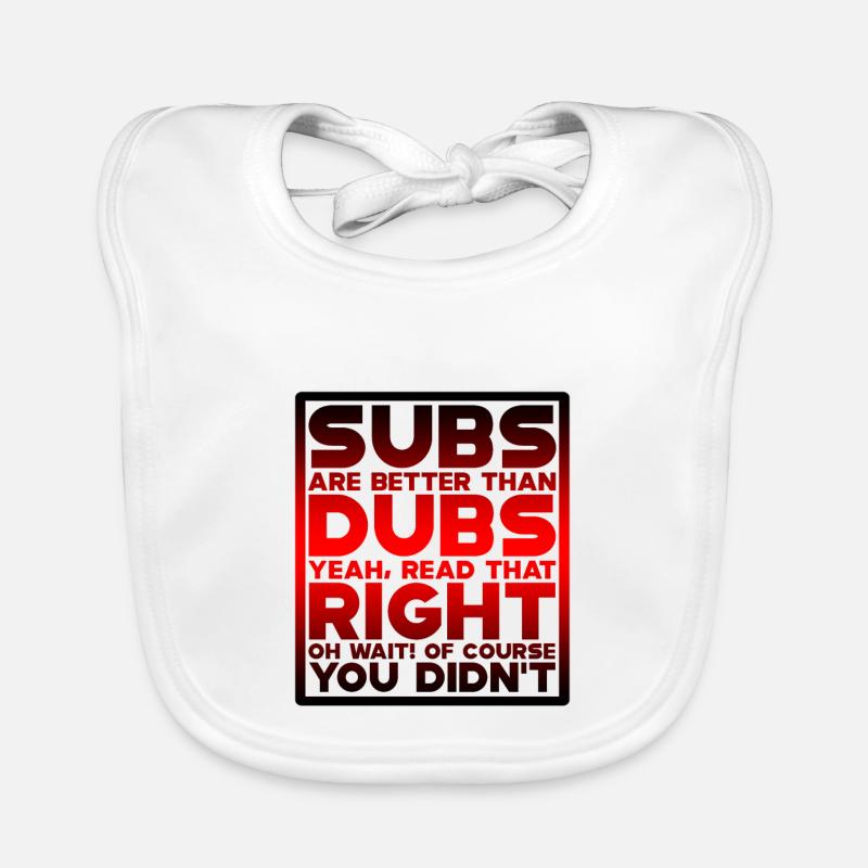 Subs Are Better Than Dubs, Yeah, Read That Right 4 Baby Bio-Lätzchen