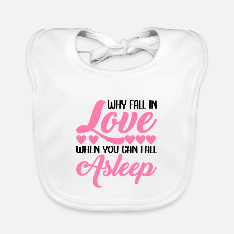 Why Fall In Love When You Can Fall Asleep 2 Baby Bio-Lätzchen