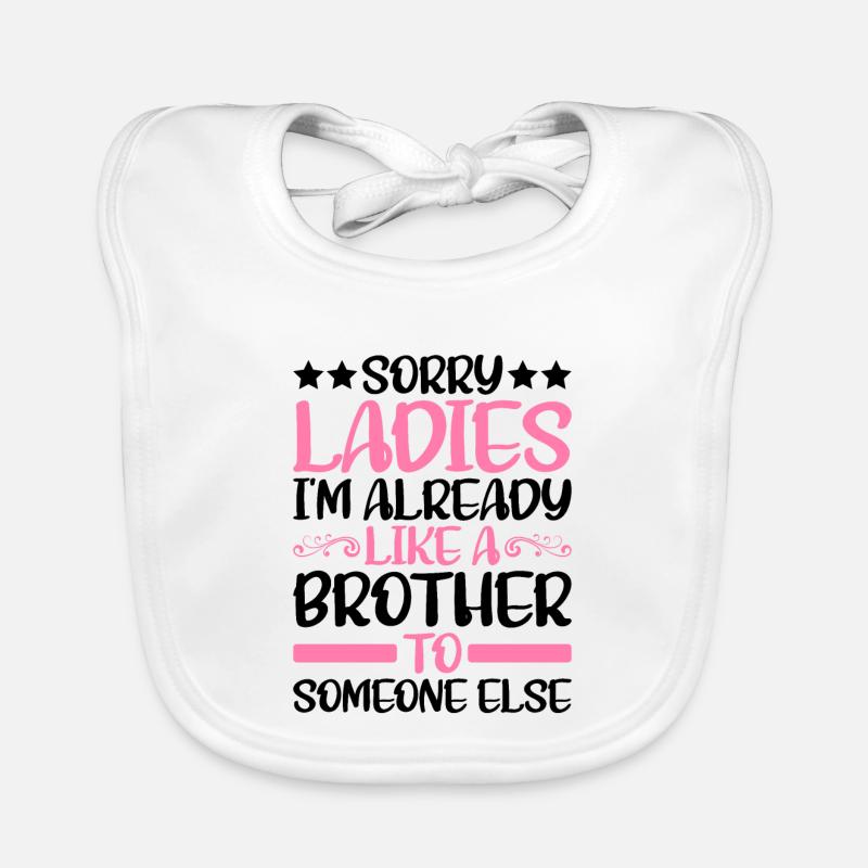 I'm Already Like A Brother To Someone Else Baby Bio-Lätzchen