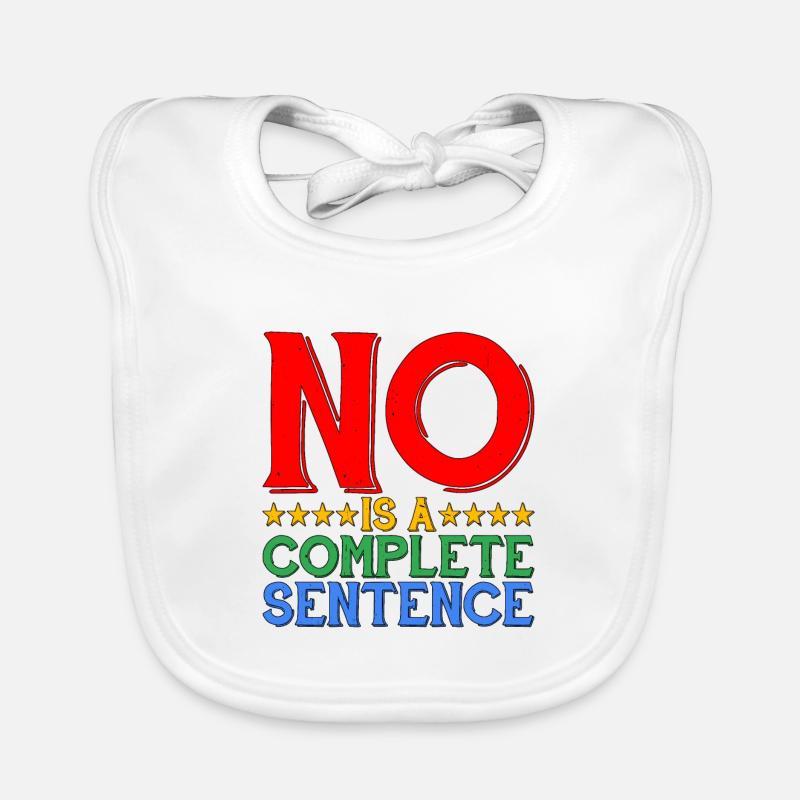 No Is A Complete Sentence 31 Organic Baby Bibs
