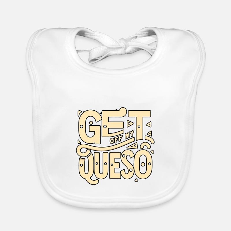 Get Off My Queso 8 Organic Baby Bibs