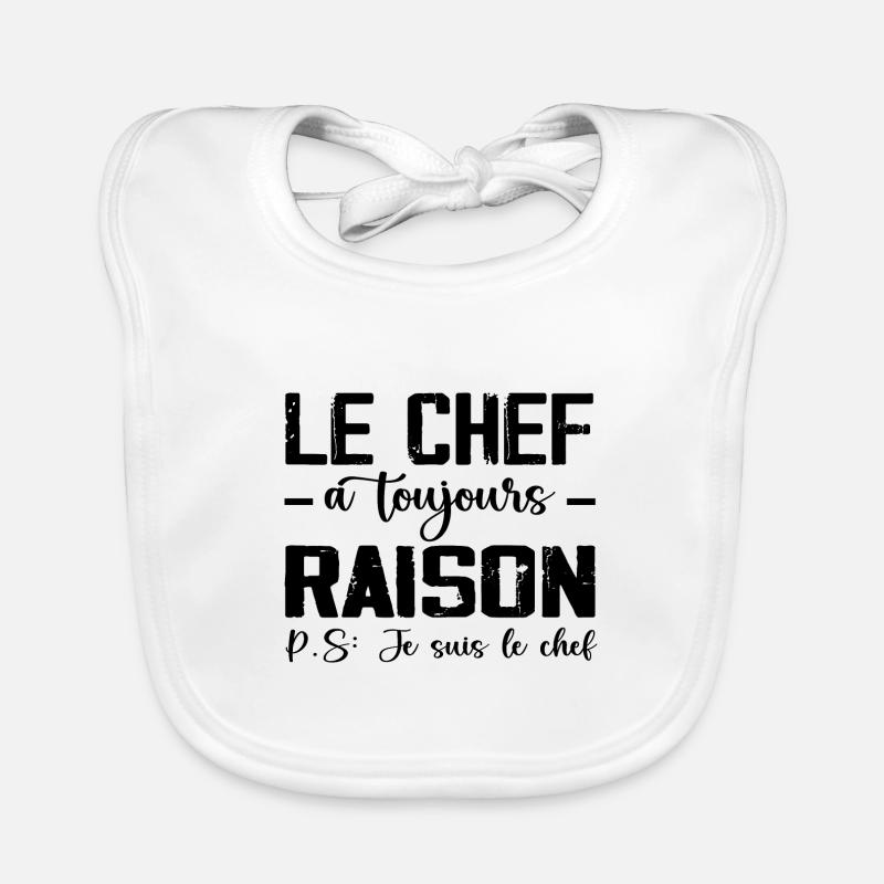 Le Chef a Toujours Raison 👑 - Bavoir bio Bébé - blanc