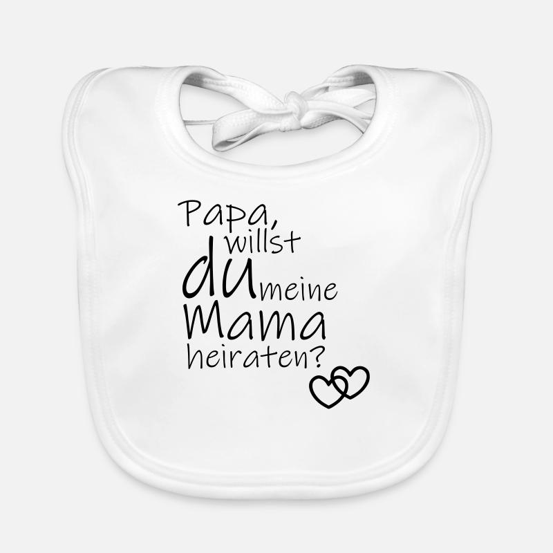 Papa, willst du meine Mama heiraten? - Baby Bio-Lätzchen - Weiß
