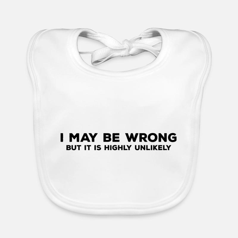 I May Be Wrong But It's Highly Unlikely Baby Bio-Lätzchen