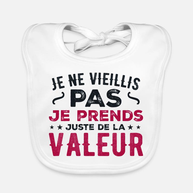 I'm not getting old, I'm just increasing in value Organic Baby Bibs