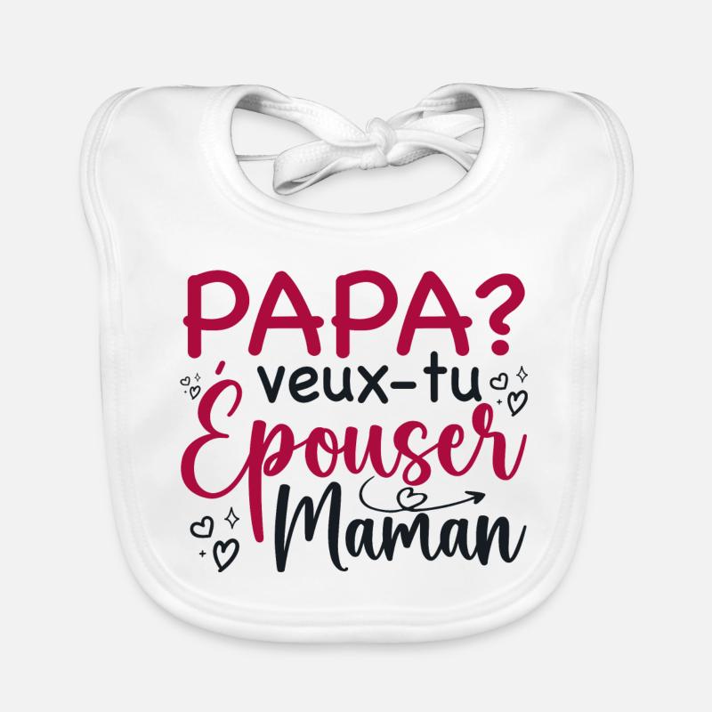 Papa veux tu épouser maman - demande mariage - Bavoir bio Bébé - blanc