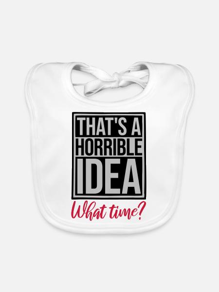 Thats a horrible Idea - Organic Baby Bibs - white - Front
