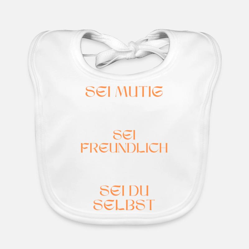 Sei mutig, sei freundlich, sei du selbst. Baby Bio-Lätzchen