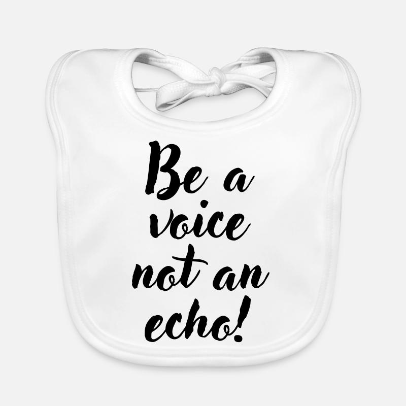 Be a voice not an echo Baby Bio-Lätzchen