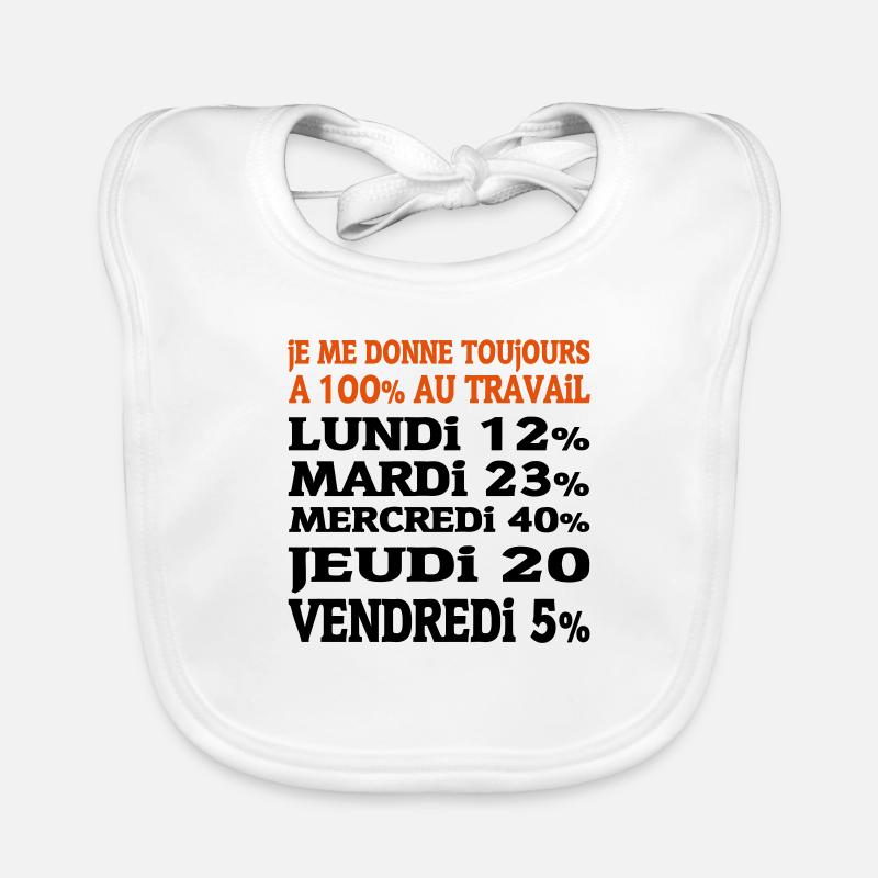 100% au Travail (2c) new ! - Bavoir bio Bébé - blanc