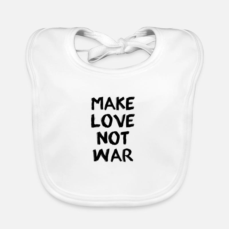 MAKE LOVE NOT WAR | Statement for peace Organic Baby Bibs