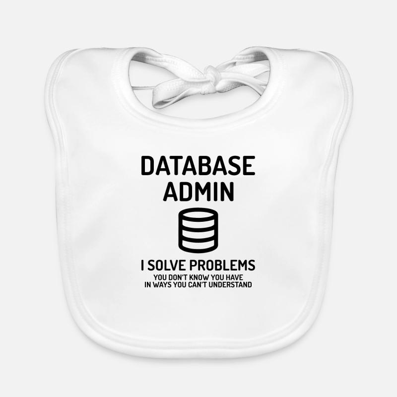 Database Admin i solve Problems Gift Organic Baby Bibs