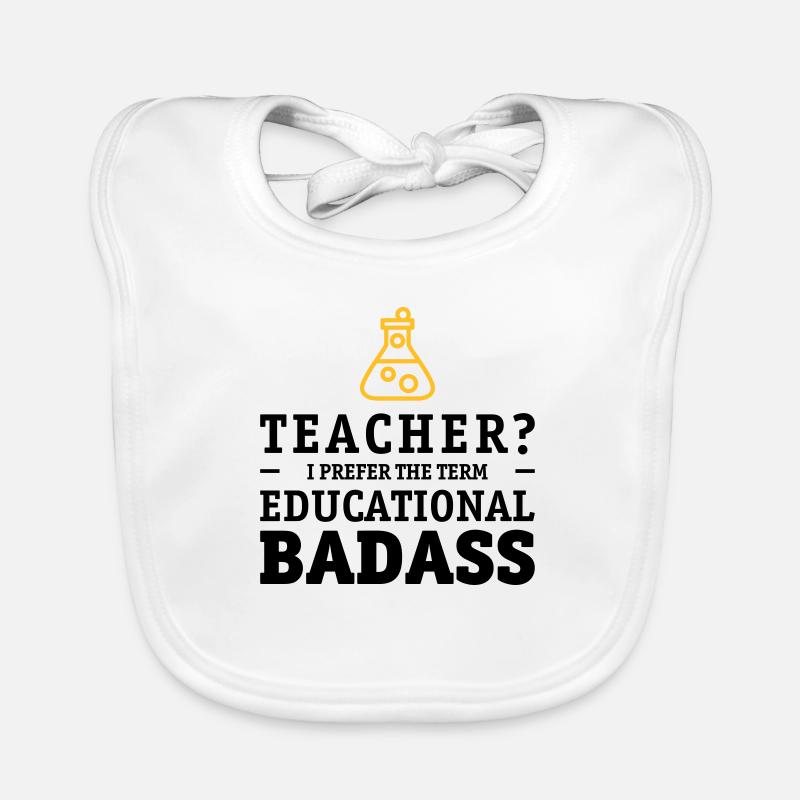 Teacher is a educational badass gift Baby Bio-Lätzchen