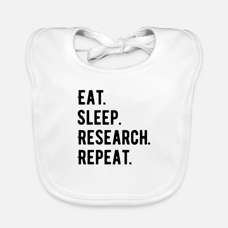 Eat Sleep Research Repeat Phd Geschenk - Baby Bio-Lätzchen - Weiß