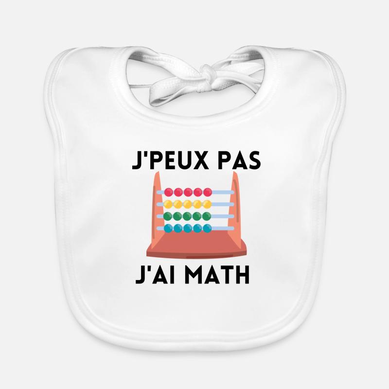 je peux pas j'ai maths Bavoir bio Bébé