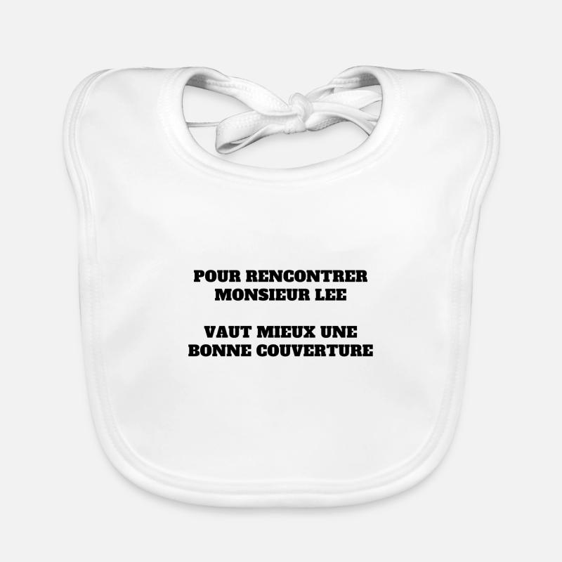 "Pour rencontrer monsieur Lee..." - Bavoir bio Bébé - blanc