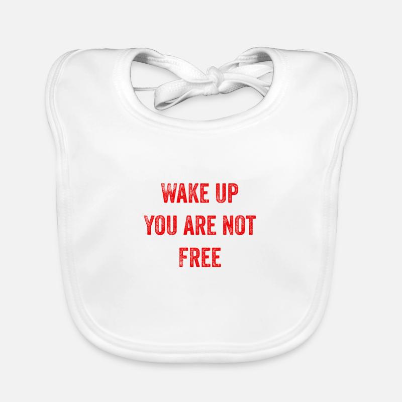 Réveillez-vous, vous n’êtes pas libre Bavoir bio Bébé