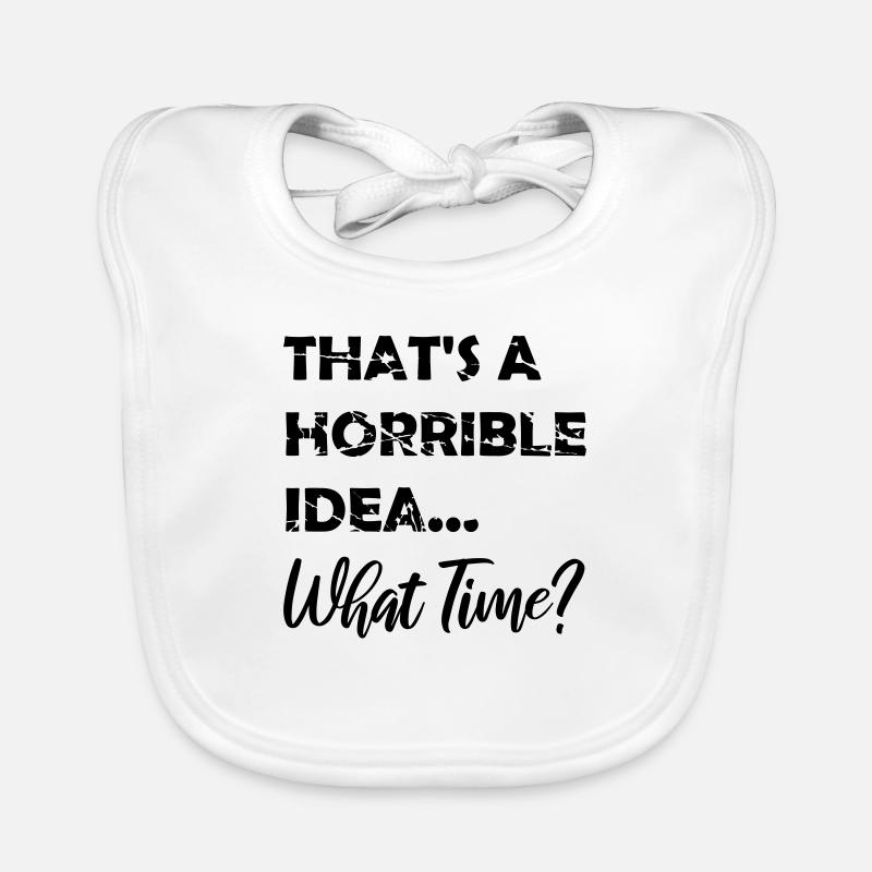 Thats a horrible Idea Organic Baby Bibs