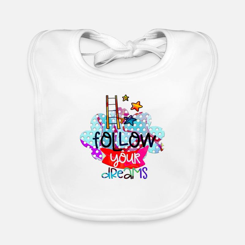 your dreams positive thoughts happy Organic Baby Bibs