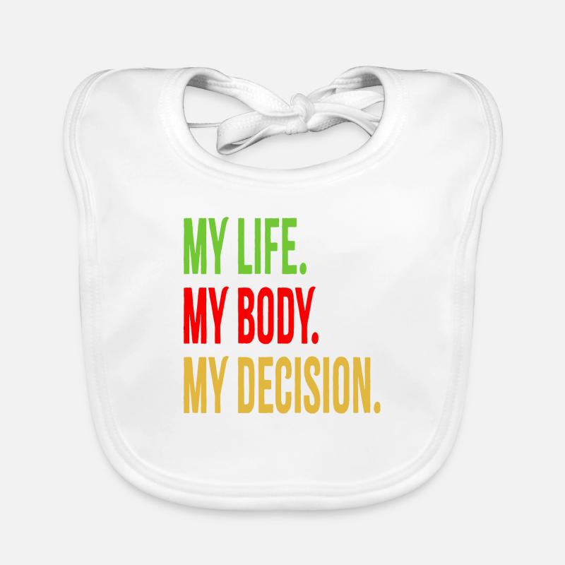 Ma vie. Mon corps. Ma décision. Bavoir bio Bébé