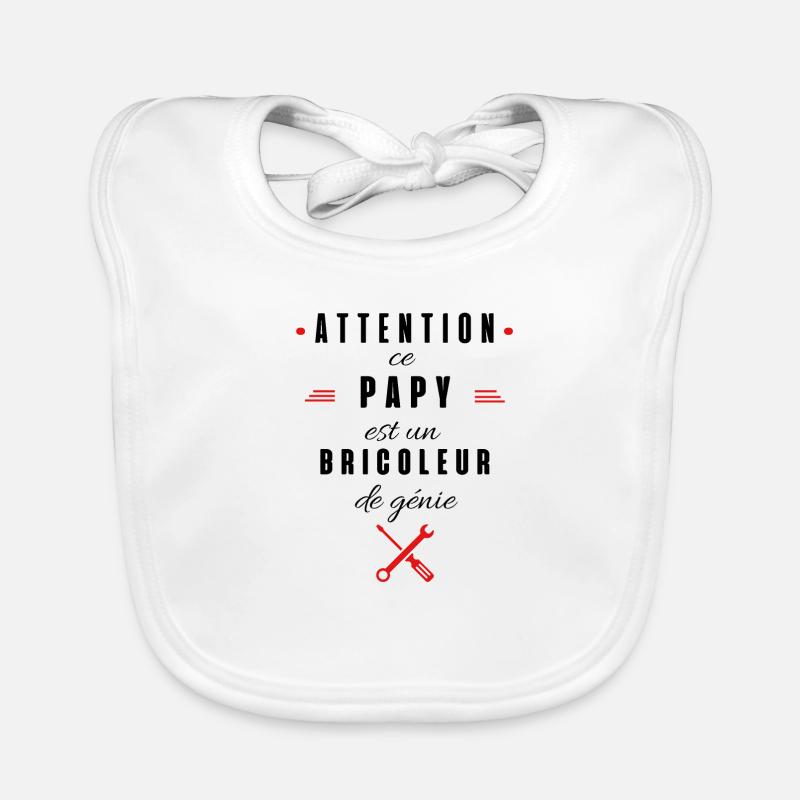 attention ce papy est un bricoleur de génie Bavoir bio Bébé