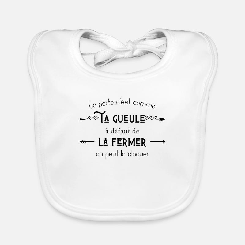 La porte c’est comme ta gueule Bavoir bio Bébé