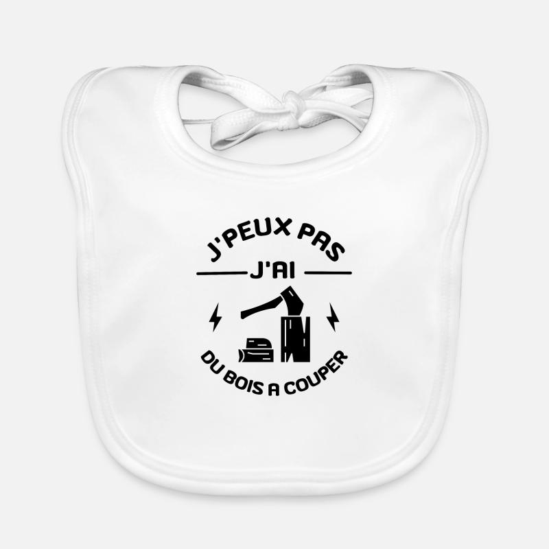 j'peux pas j ai du bois à couper Bavoir bio Bébé