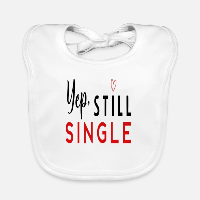 Yep, Still Single Organic Baby Bibs