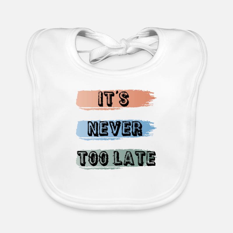 it's never too late - Organic Baby Bibs - white