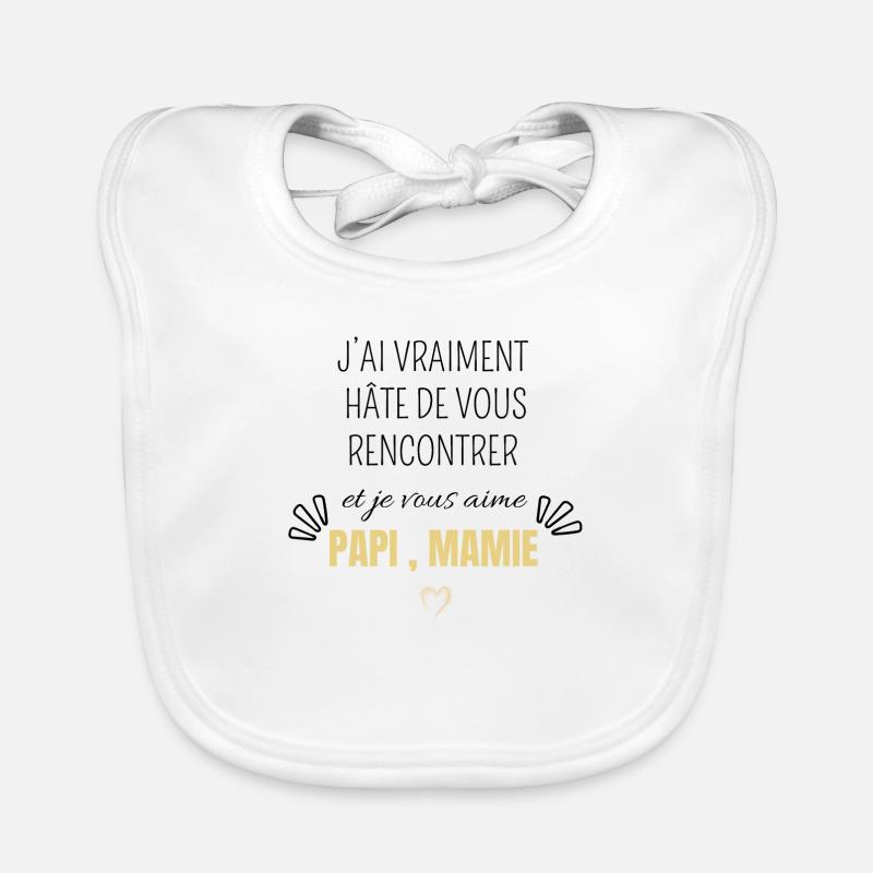 J’ai vraiment hâte de vous rencontrer papi mamie Bavoir bio Bébé