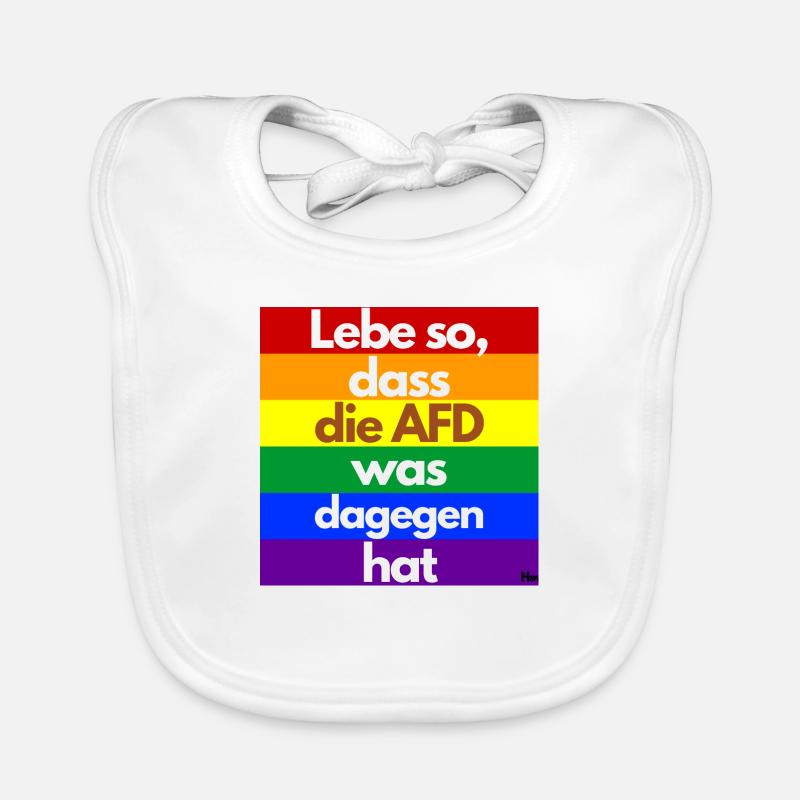 Lebe so dass die AFD was dagegen hat - Baby Bio-Lätzchen - Weiß