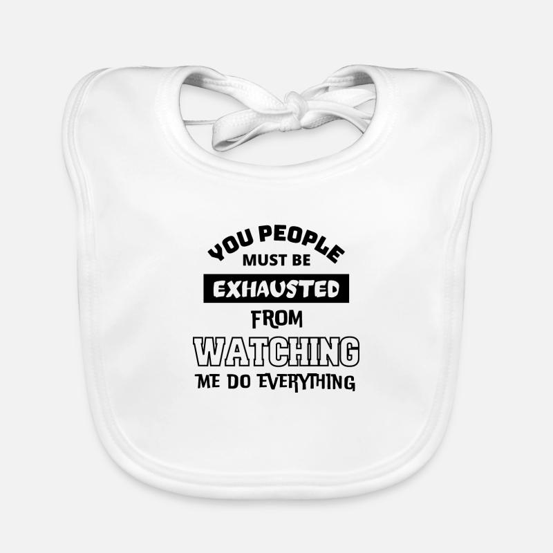 Must be exhausted from watching me do everything Organic Baby Bibs