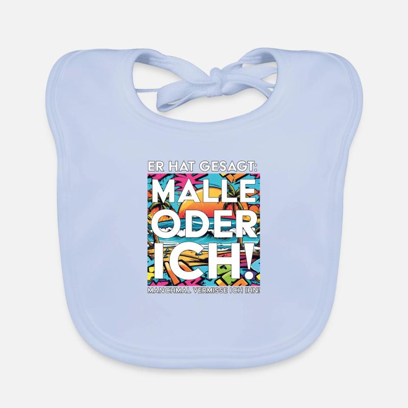 Mallorca Urlaub 2024 ER hat gesagt Malle oder ich Baby Bio-Lätzchen