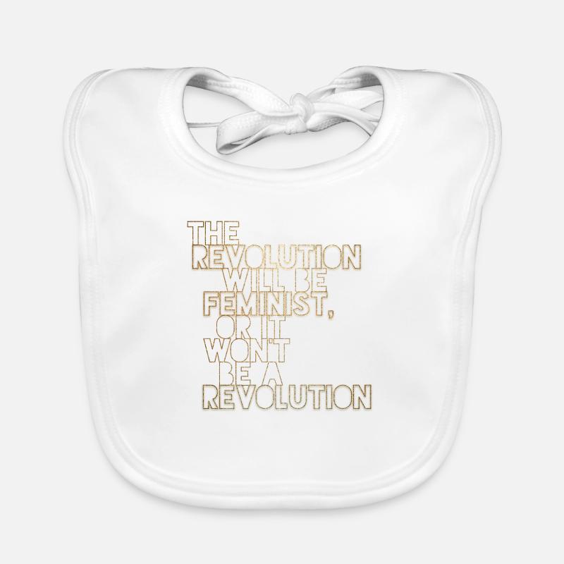 The Revolution will be feminist, or will it not be Organic Baby Bibs