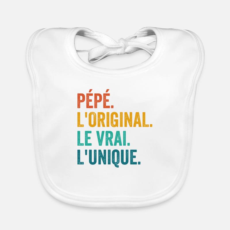 Pépé L'original Le Vrai L'unique Cadeau Bavoir bio Bébé