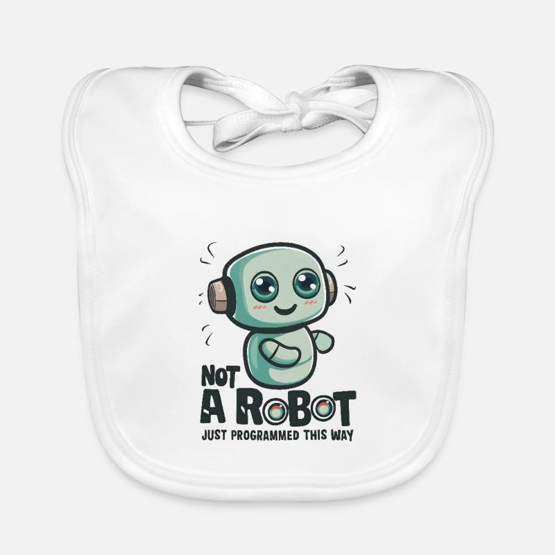 Not a Robot, Just Programmed This Way Organic Baby Bibs