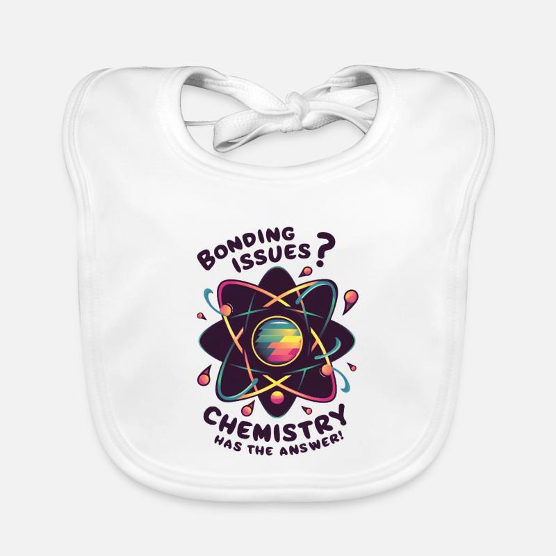 Bonding Issues? Chemistry Has the Answer - Baby Bio-Lätzchen - Weiß