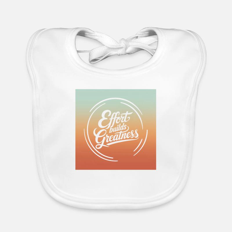 Effort Builds Greatness Quote Organic Baby Bibs