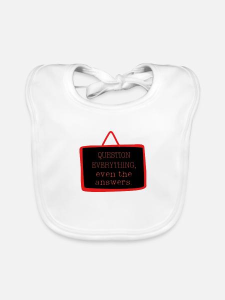 Bold "Question Everything" Philosophy Design - Organic Baby Bibs - white - Front