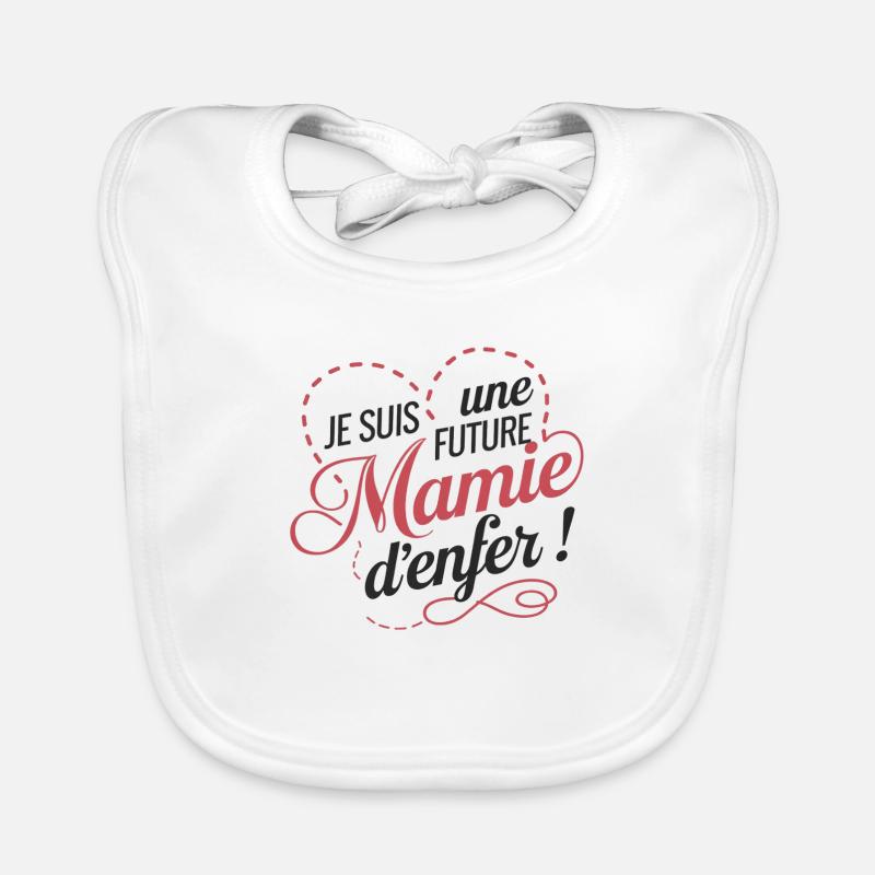 Je suis une Future Mamie d'enfer ! Bavoir bio Bébé