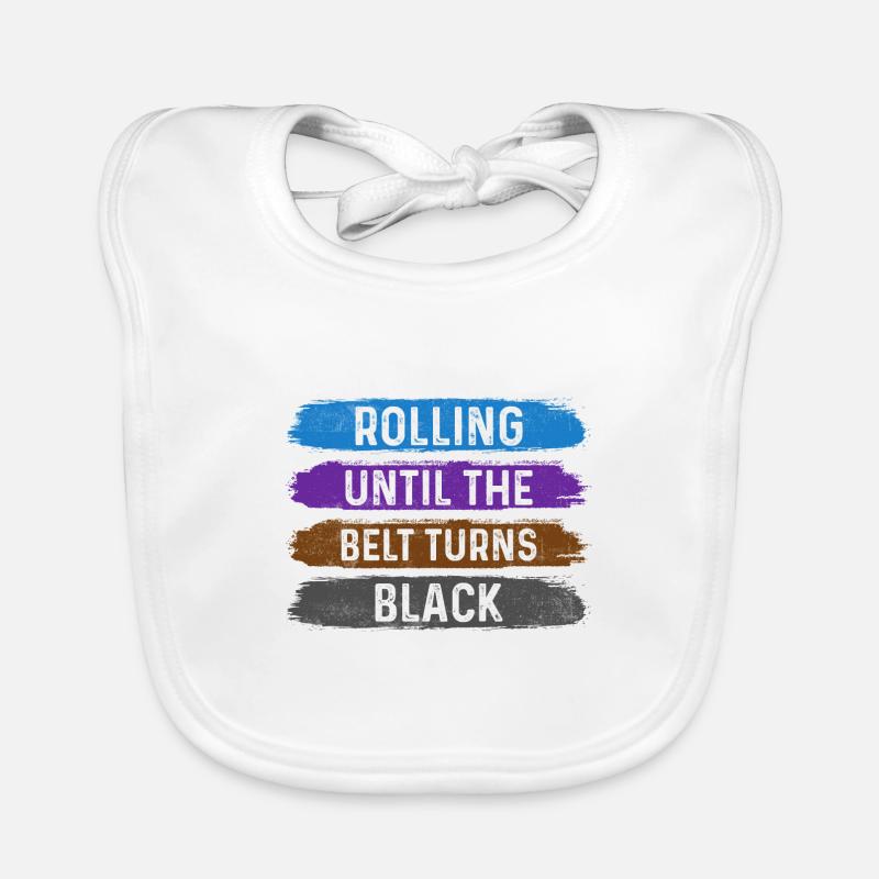 Keep Rolling Until The Belt Turns Black Jiu Jitsu Organic Baby Bibs