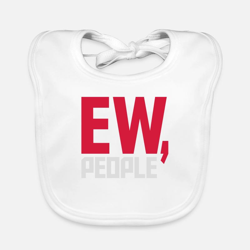 ew people funny quote Organic Baby Bibs